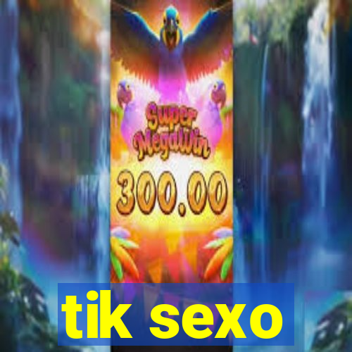 tik sexo